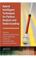 Hybrid Intelligent Techniques for Pattern Analysis and Understanding