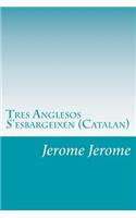 Tres Anglesos S'esbargeixen (Catalan)