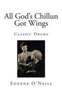 All God's Chillun Got Wings: Classic Drama