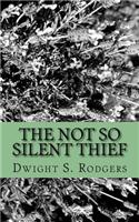 The Not So Silent Thief