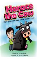 Horace the Cow: Have you ever seen a cow climb a tree?(English)