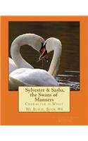 Sylvester & Sasha, the Swans of Manners