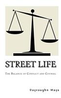 Street Life: The Balance of Conflict and Counsel