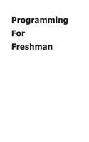 Programming for Freshman