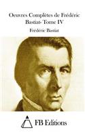 Oeuvres Complètes de Frédéric Bastiat- Tome IV
