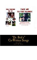 "Dr. Bob's" Co-Written Songs: Book One