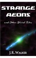 Strange Aeons, and Other Weird Tales