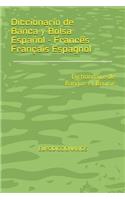 Diccionario de Banca y Bolsa Español - Francés Français Espagnol
