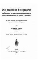 Die drahtlose Telegraphie und ihr Einfluss auf den Wirtschaftsverkehr unter besonderer Berücksichtigung des Systems Telefunken