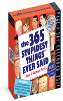 365 Stupidest Things Ever Said Page-A-Day Calendar 2021