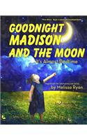 Goodnight Madison and the Moon, It's Almost Bedtime