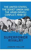 United States, the Soviet Union and the Arab-Israeli Conflict, 1948-67