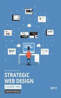 Strategic Web Design (Teachers Edition)