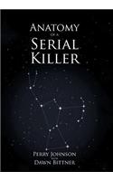 Anatomy of a Serial Killer