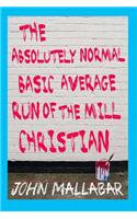 Absolutely Normal, Basic, Average, Run of the Mill Christian