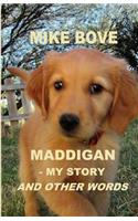 Maddigan - My Story. And Other Words