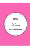 Sassy, Classy and a little bit Bad-Assy: Lined Journal/Notebook