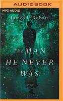 The Man He Never Was