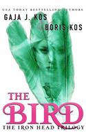 The Bird: (3 The Iron Head Trilogy)