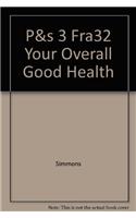 P&s 3 Fra32 Your Overall Good Health