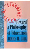 Learning to Learn: Toward a Philosophy of Education