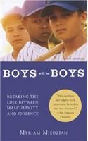 Boys Will Be Boys: Breaking the Link Between Masculinity and Violence