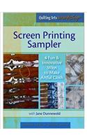 Screen Printing Sampler 4 Fun & Innovative Ways to Make Artful Cloth