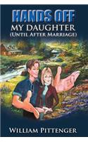 HANDS OFF MY DAUGHTER (Until After Marriage)