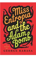 Miss Entropia and the Adam Bomb