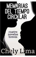 Memorias del tiempo circular. Cuatro novelas breves