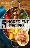 Taste of Home 5 Ingredient Cookbook 2e: Incredible Meals Made Quick & Easy(Toh 5 Ingredient)