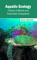 Aquatic Ecology: A Study of Marine and Freshwater Ecosystems