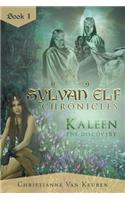 Sylvan Elf Chronicles: Kaleen the Discovery: Book One