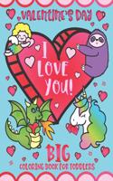 Valentine's Day I Love You! Big Coloring Book for Toddlers
