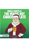 Uncle Santa & the Magic Hot Chocolate