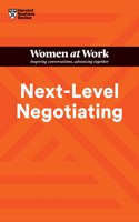 Next-Level Negotiating (HBR Women at Work Series)