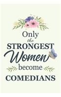 Only The Strongest Women Become comedians
