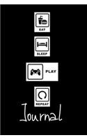 Eat sleep play repeat journal: gamers notebook journal - gift for gamers - 100 pages 6"X9"