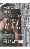 Forced and Unforced Errors on and Off the Courts: Unless you serve well you cannot win in Tennis or in Life