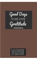 Good Days Start With Gratitude