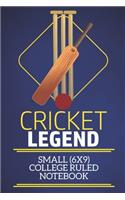 Cricket Legend Small (6x9) College Ruled Notebook