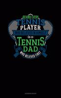 Behind Every Tennis Player Who Believes In Himself Is A Tennis Dad Who Believed First: Address Book(905 Address Book)
