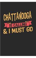 Chattanooga is calling & I must go: 6x9 - notebook - dot grid - city of birth