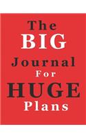 The Big Journal for Huge Plans.