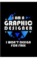 I am a graphic designer I won't design for free