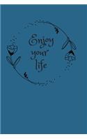 Enjoy your life: Blue journal for women - Blank lined notebook with simple floral design: 120 pages - ( 6 x 9 )