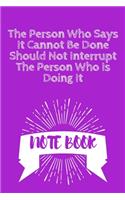 The Person Who Says It Cannot Be Done Should Not Interrupt The Person Who Is Doing It: Journal - Pink Diary, Planner, Gratitude, Writing, Travel, Goal, Bullet Notebook - 6x9 120 pages