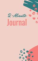 2-Minute Journal: A Journal to Win Your Day Every Day (Gratitude Journal, Mental Health Journal, Mindfulness Journal, Self-Care Journal) Motivational Journal/ Noteboo