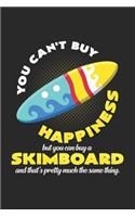 You can't buy happiness Skimboard