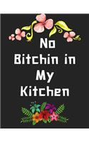 No Bitchin in My Kitchen